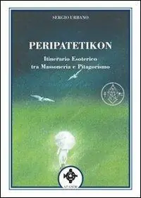 Peripatetikon. Itinerario esoterico tra massoneria e pitagorismo Più Venduto