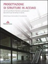 Progettazione di strutture in acciaio con le nuove norme tecniche e gli eurocodici basi concettuali ed esempi di calcolo Subito Disponibile