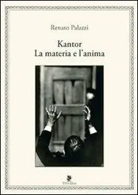 Promozione Kantor. La materia e l‘anima