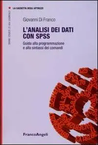 L‘analisi dei dati con SPSS. Guida alla programmazione e alla sintassi dei comandi Compra Oggi Stesso