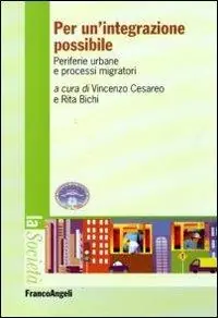 Per un‘integrazione possibile. Periferie urbane e processi migratori Professionale