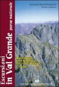 Escursioni in Val Grande Parco Nazionale alla scoperta della wilderness fra il lago Maggiore e l‘Ossola Acquista Ora