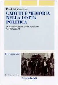Professionale Caduti e memoria nella lotta politica. Le morti violente della stagione dei movimenti
