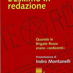 L‘eskimo in redazione. Quando le Brigate Rosse erano «sedicenti» A Buon Prezzo
