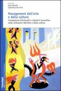 Di Tendenza Management dell‘arte e della cultura. Competenze direzionali e relazioni lavorative nelle istituzioni dell‘arte e della cultura