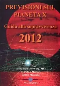 Offerta Del Giorno Previsioni sul pianeta X. Guida alla sopravvivenza 2012