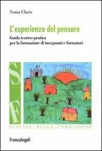 Compra Adesso L‘esperienza del pensare. Guida teorico-pratica per la formazione di insegnanti e formatori