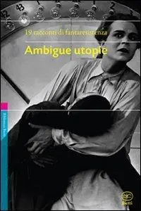 Occasione Imperdibile Ambigue utopie