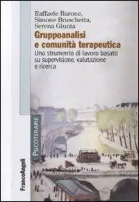 Direttamente Dal Produttore Gruppoanalisi e comunità terapeutiche. Uno strumento di lavoro basato su supervisione, valutazione e ricerca
