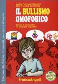 Vendita Finale Il bullismo omofobico. Manuale teorico-pratico per insegnanti e operatori. Con CD-ROM