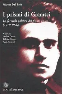 Prezzo Scontato I prismi di Gramsci. La formula politica del fronte unico (1919-1926)