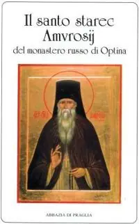 Il Santo Starec Amvrosij del monastero russo di Optina Solo Oggi