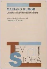 Mariano Rumor. Discorsi sulla Democrazia Cristiana Promo Stagionale