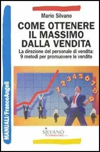 Pagamento Sicuro Come ottenere il massimo dalla vendita. La direzione del personale di vendita 9 metodi per promuovere le vendite