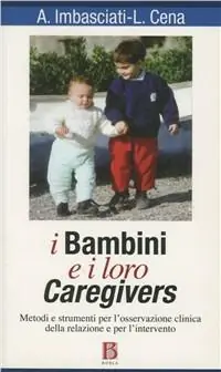 I bambini e i loro caregivers. Metodi e strumenti per l‘osservazione clinica della relazione e per l‘intervento A Buon Prezzo