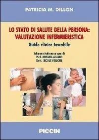 Subito Disponibile Lo stato di salute della persona. Valutazione infermieristica. Guida clinica tascabile