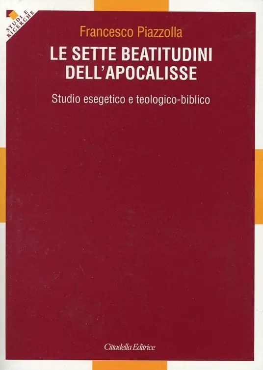 Le sette beatitudini dell‘Apocalisse. Studio esegetico e teologico-biblico Super Prezzo
