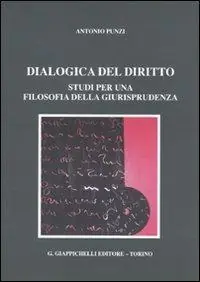 Bestseller Dialogica del diritto. Studi per una filosofia della giurisprudenza