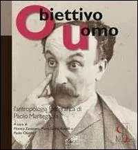 Obiettivo uomo. L‘antropologia fotografica di Paolo Mantegazza Occasione Imperdibile