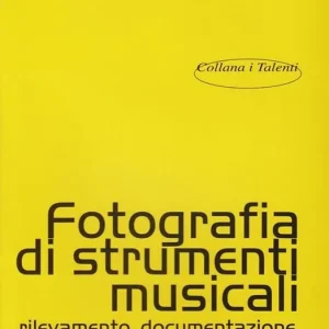 Fotografare strumenti musicali. Rilevamento, documentazione, diagnostica per immagini come pratica di conservazione Popolare