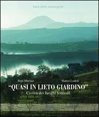 Solo Oggi Quasi in lieto giardino. Civiltà dei luoghi letterari
