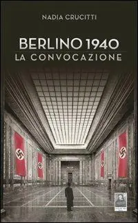 Berlino 1940. La convocazione Professionale