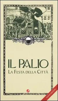 Il palio. La festa della città Super Prezzo