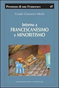 Ultima Occasione Intorno a francescanesimo e minoritismo. Cinque studi e un‘appendice