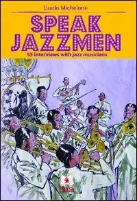 Speak jazzmen. 55 interviews with jazz musicians Affare