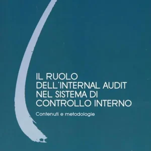 Reso Gratuito Il ruolo dell‘internal audit nel sistema di controllo interno. Contenuti e metodologie