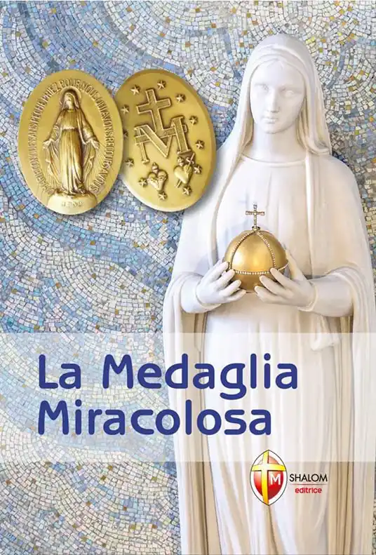La medaglia miracolosa. Storia, Preghiere, Testimonianze Miglior Prezzo