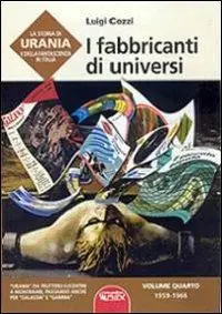 La storia di Urania e della fantascienza in Italia. Vol. 4 I fabbricanti di universi. Promo Stagionale