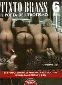 Acquista Ora Tinto Brass. Il poeta dell‘erotismo