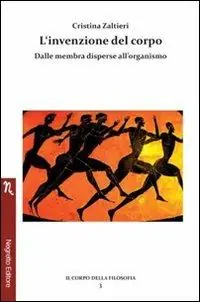 L‘invenzione del corpo. Dalle membra disperse all‘organismo Più Venduto