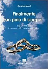 Affare Finalmente un paio di scarpe. Dopo il trapianto il cammino della vita continua gioioso