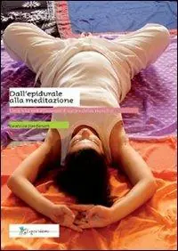 Ordina Subito Dall‘epidurale alla meditazione. Una via per ritrovare il sacro della nascita