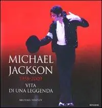 Reso Gratuito Michael Jackson 1958-2009, vita di una leggenda. Ediz. illustrata
