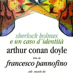 Sherlock Holmes e un caso d‘identità letto da Francesco Pannofino. Audiolibro. CD Audio. Con libro Prezzo Ridotto