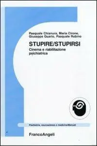 Consegna Rapida Stupire/stupirsi. Cinema e riabilitazione psichiatrica