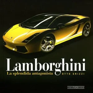Lamborghini. La splendida antagonista. Ediz. illustrata Prezzo Di Fabbrica