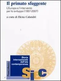 Promozione Esclusiva Il primato sfuggente. L‘Europa e l‘intervento per lo sviluppo 1957-2007