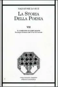 Promozione Esclusiva La storia della poesia. Vol. 7 Il compasso di John Donne. Trovatori d‘amore dal VI al XVI secolo