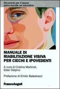 Manuale di riabilitazione visiva per ciechi e ipovedenti Prezzo Ridotto