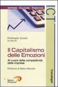Il capitalismo delle emozioni. Al cuore della competitività delle imprese Offerta Limitata