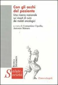 Con gli occhi del paziente. Una ricerca nazionale sui vissuti di cura dei malati oncologici Professionale