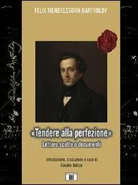 «Tendere alla perfezione». Lettere scelte e documenti Quantità Limitata