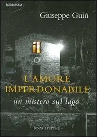 Occasione L‘ amore imperdonabile. Un mistero sul lago