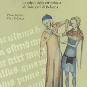 La conoscenza del cuore. Le origini della cardiologia all‘Università di Bologna Esclusivo