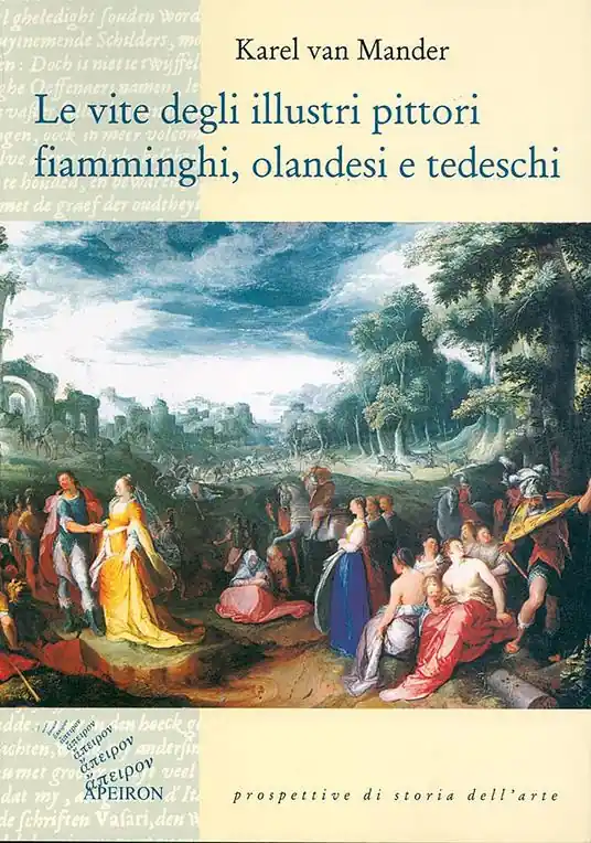 Le vite degli illustri pittori fiamminghi, olandesi e tedeschi Ultimissimo Modello