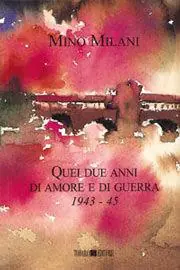 Quei due anni di amore e di guerra (1943-45) Offerta Limitata